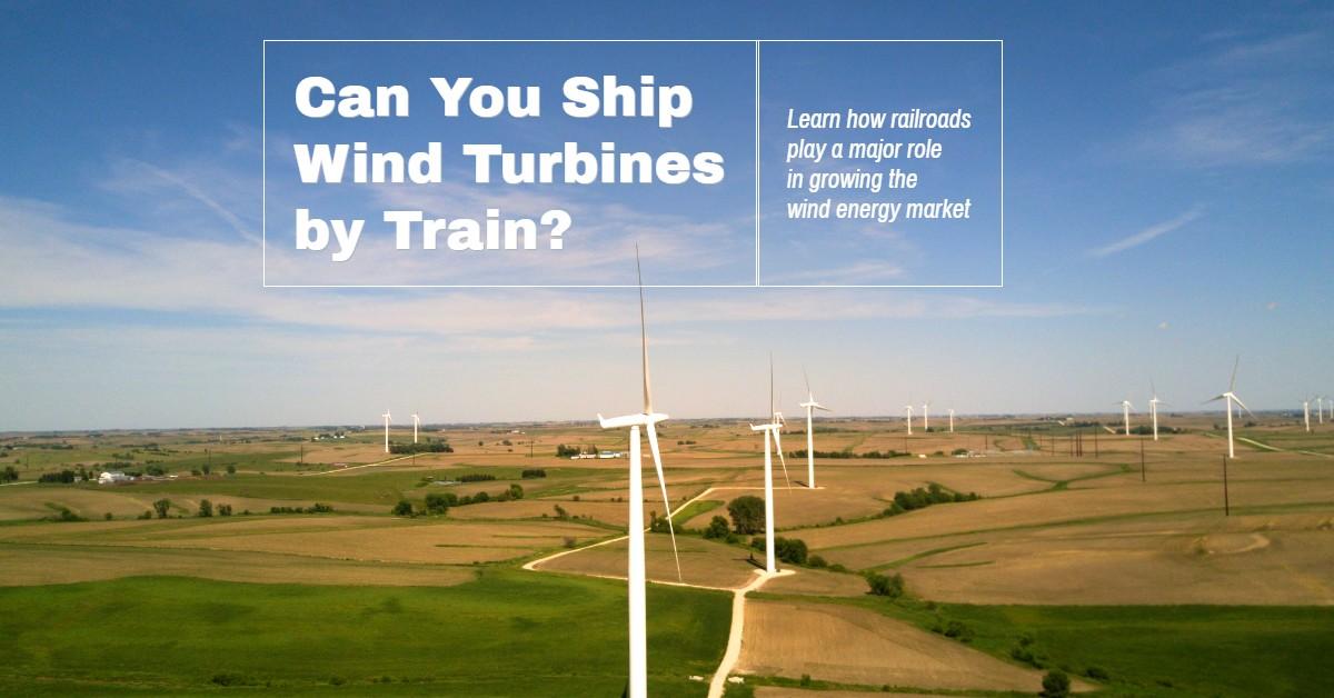 UP: Can You Ship Wind Turbines by Train?